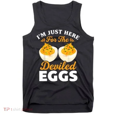 IM Just Here For The Deviled Eggs Tank Top