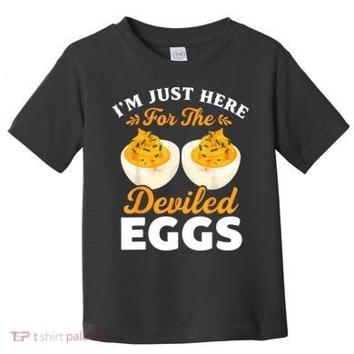 IM Just Here For The Deviled Eggs Toddler T-Shirt