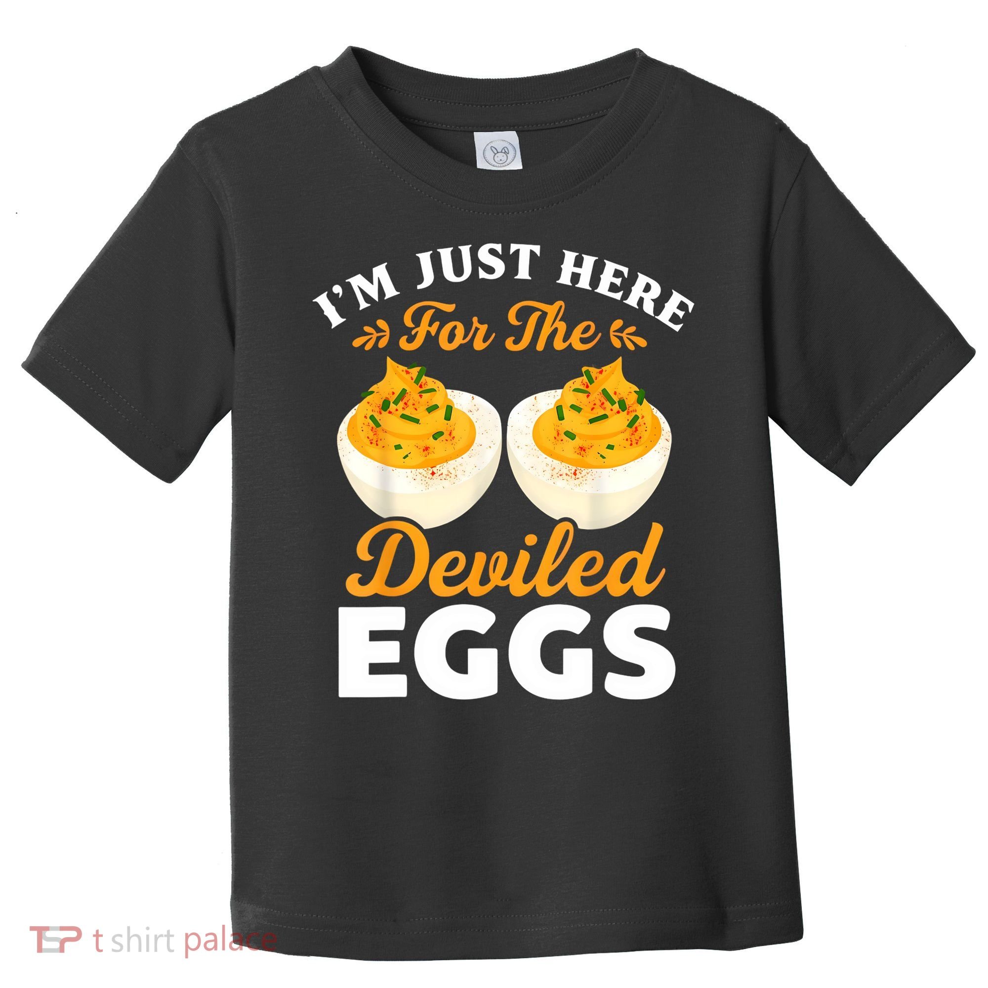 IM Just Here For The Deviled Eggs Toddler T-Shirt