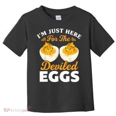 IM Just Here For The Deviled Eggs Toddler T-Shirt