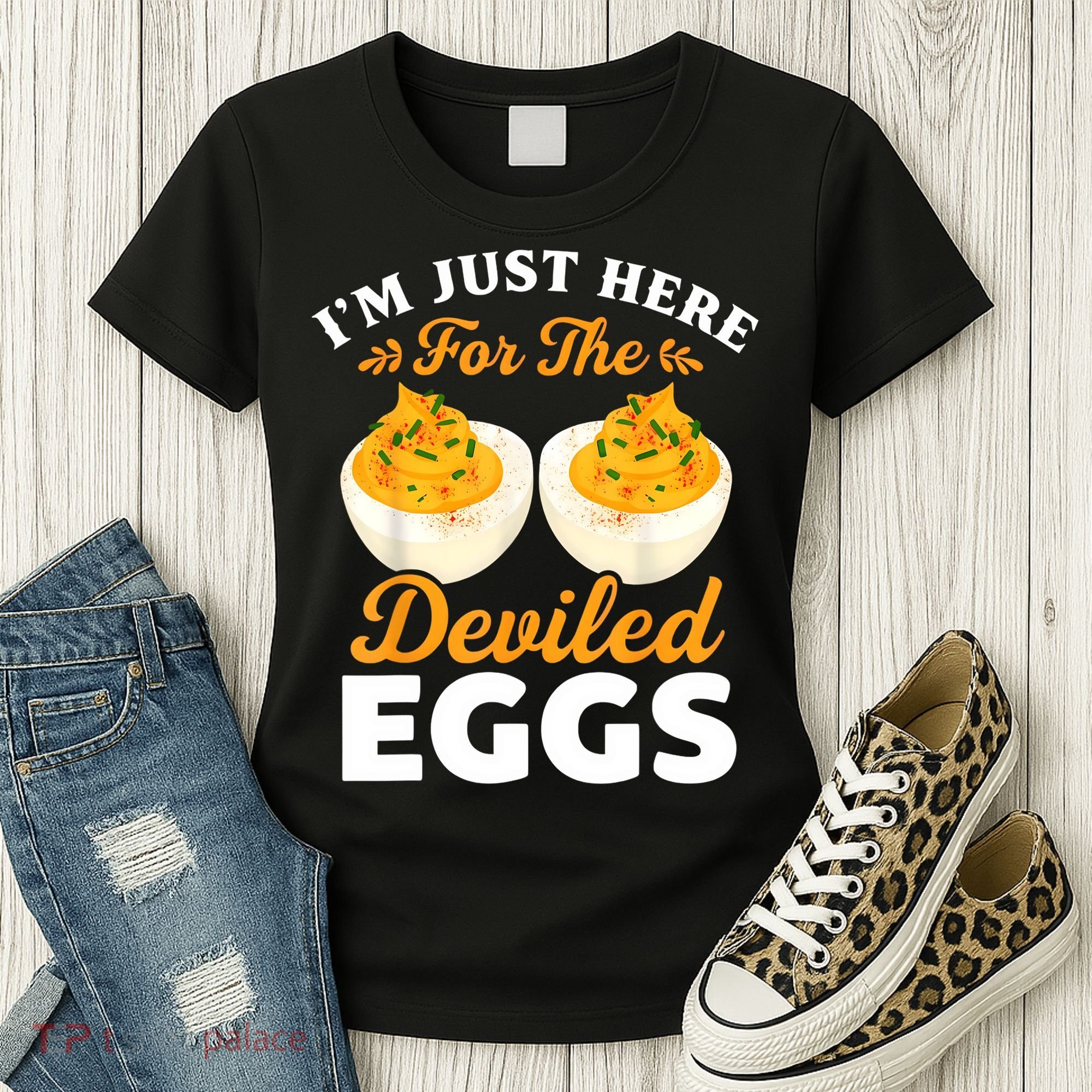 IM Just Here For The Deviled Eggs Women's T-Shirt