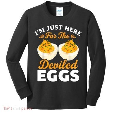 IM Just Here For The Deviled Eggs Kids Long Sleeve Shirt