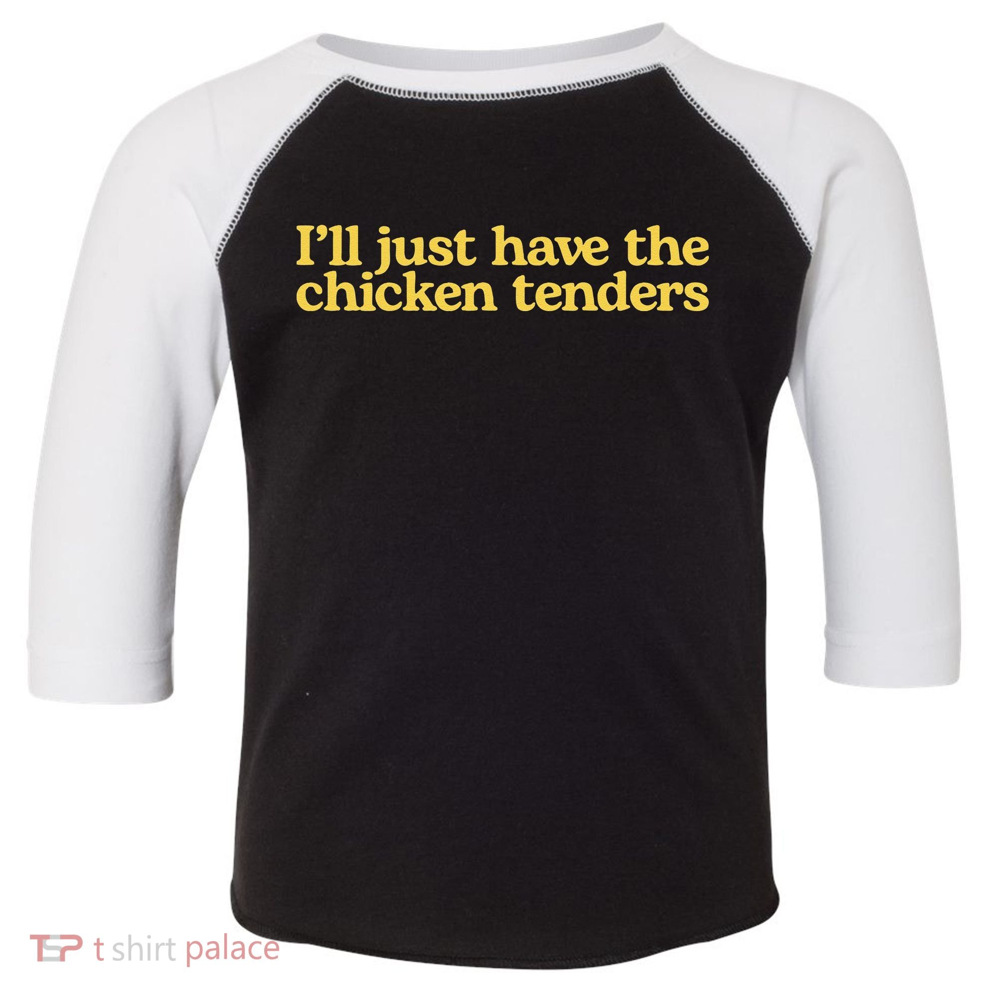 I'll Just Have The Chicken Tenders Funny Toddler Fine Jersey T-Shirt
