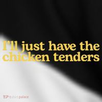 I'll Just Have The Chicken Tenders Funny Toddler Fine Jersey T-Shirt thumb 2