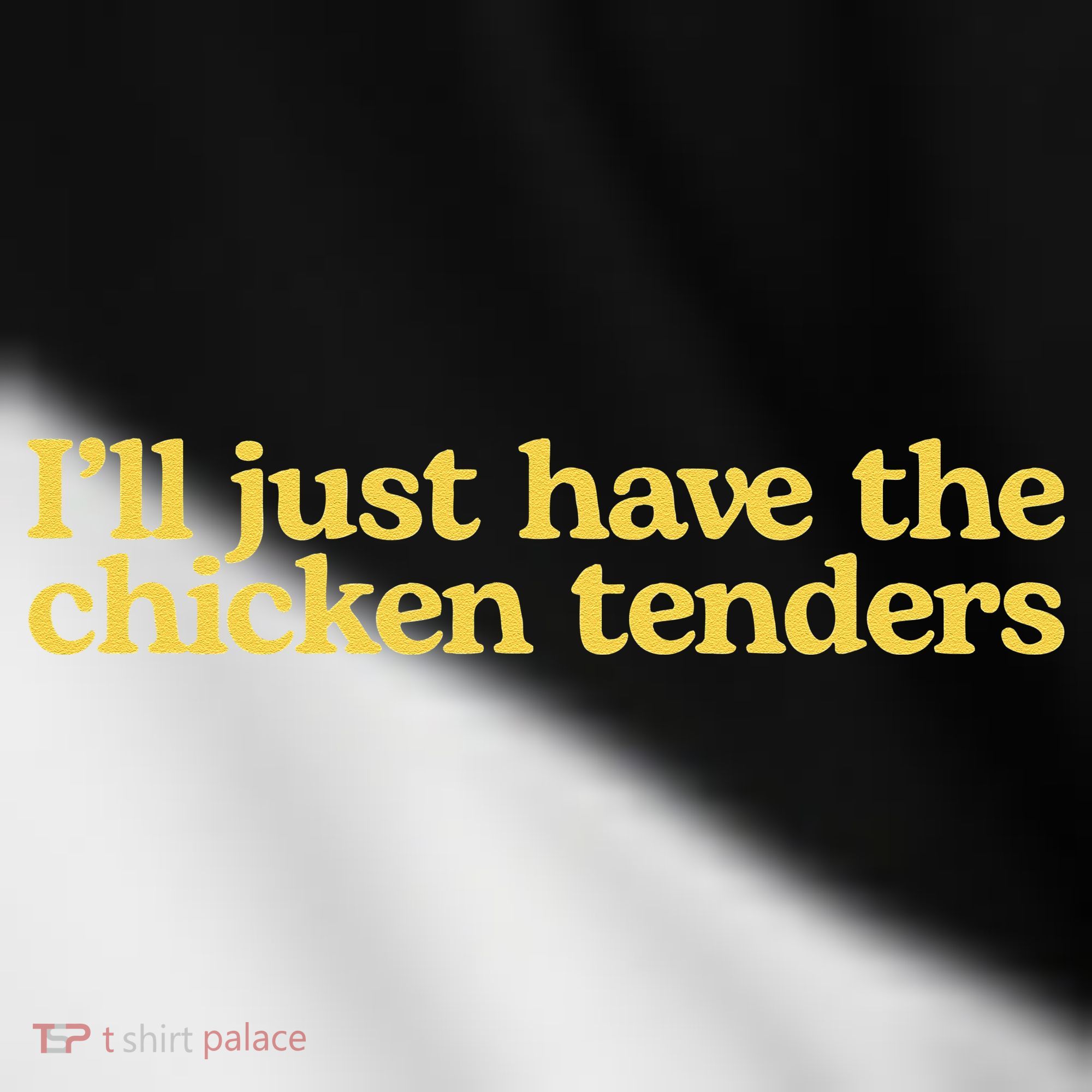 I'll Just Have The Chicken Tenders Funny Toddler Fine Jersey T-Shirt