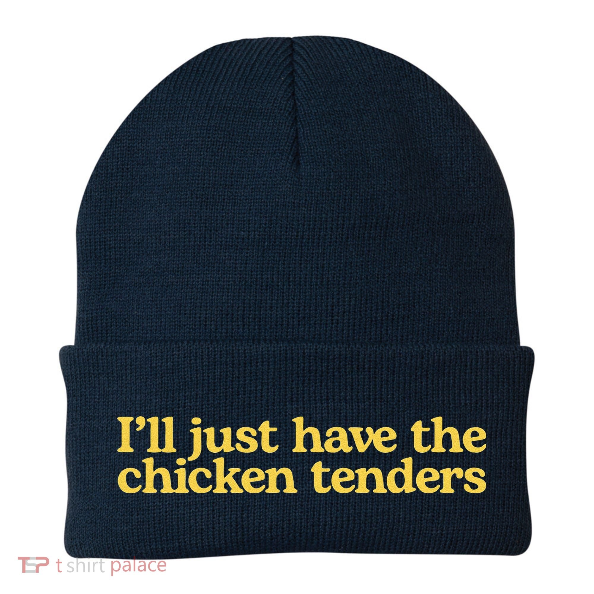 I'll Just Have The Chicken Tenders Funny Beanie