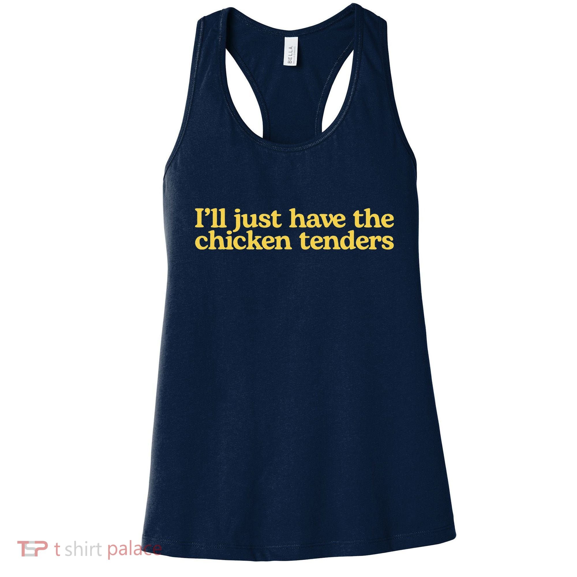 I'll Just Have The Chicken Tenders Funny Women's Tank Top