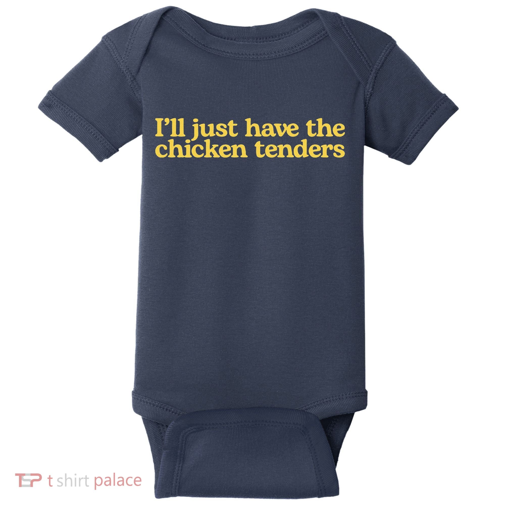 I'll Just Have The Chicken Tenders Funny Baby Bodysuit
