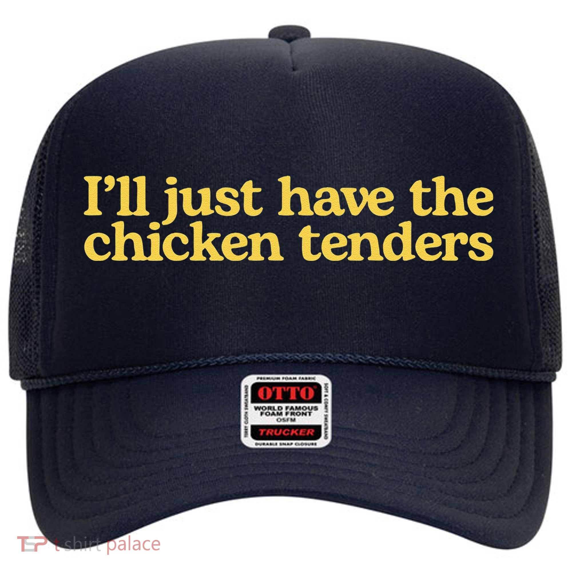 I'll Just Have The Chicken Tenders Funny Hat