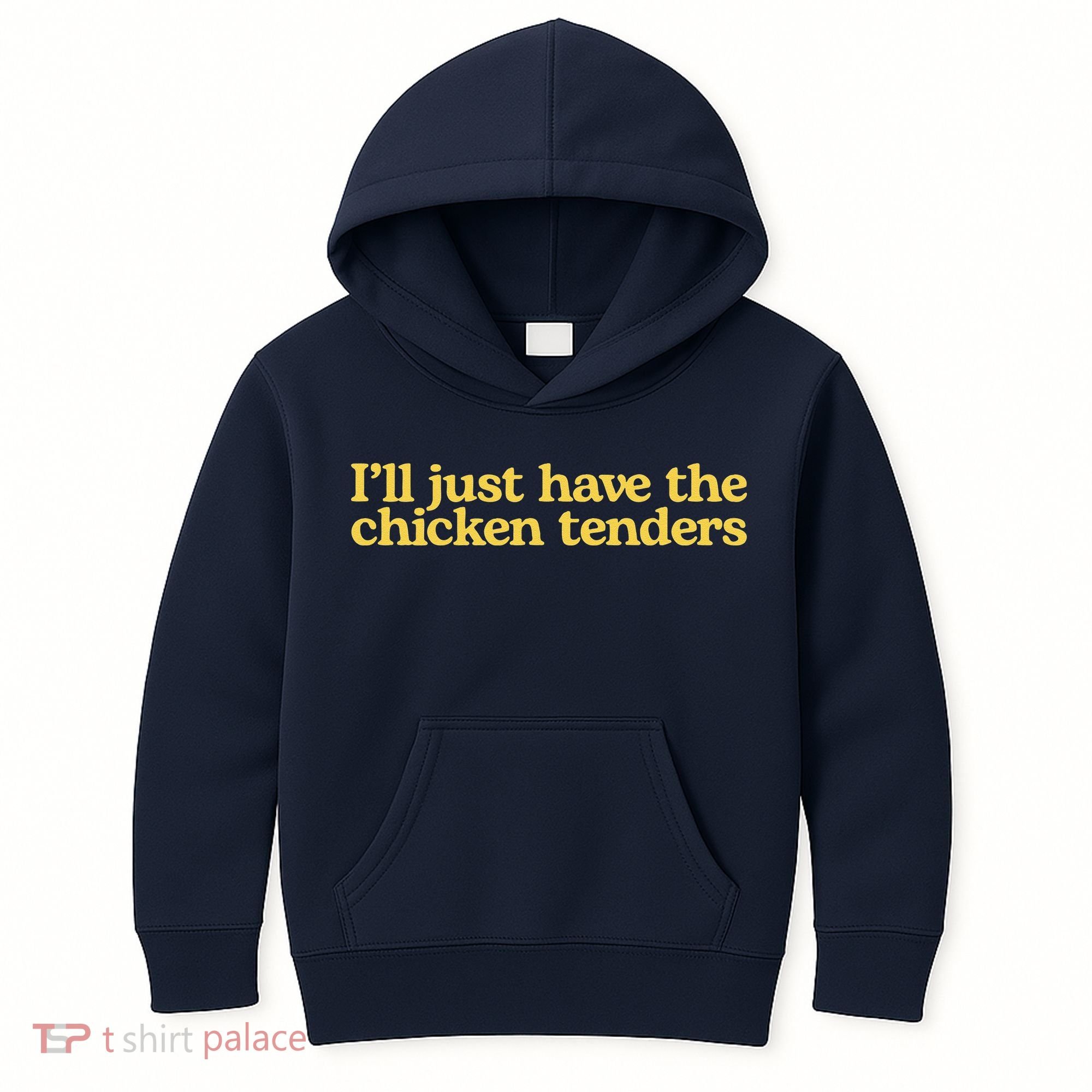 I'll Just Have The Chicken Tenders Funny Kids Hoodie
