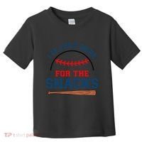 IM Just Here For The Snacks Funny Baseball Season Softball Toddler T-Shirt thumb 0