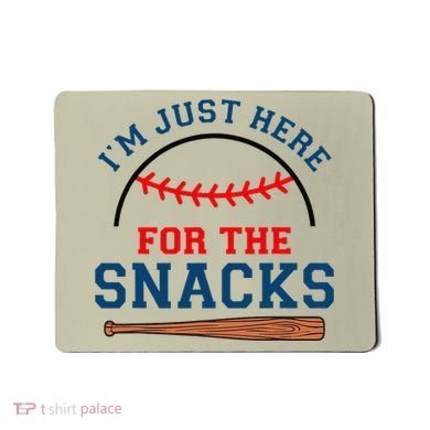 IM Just Here For The Snacks Funny Baseball Season Softball Mousepad