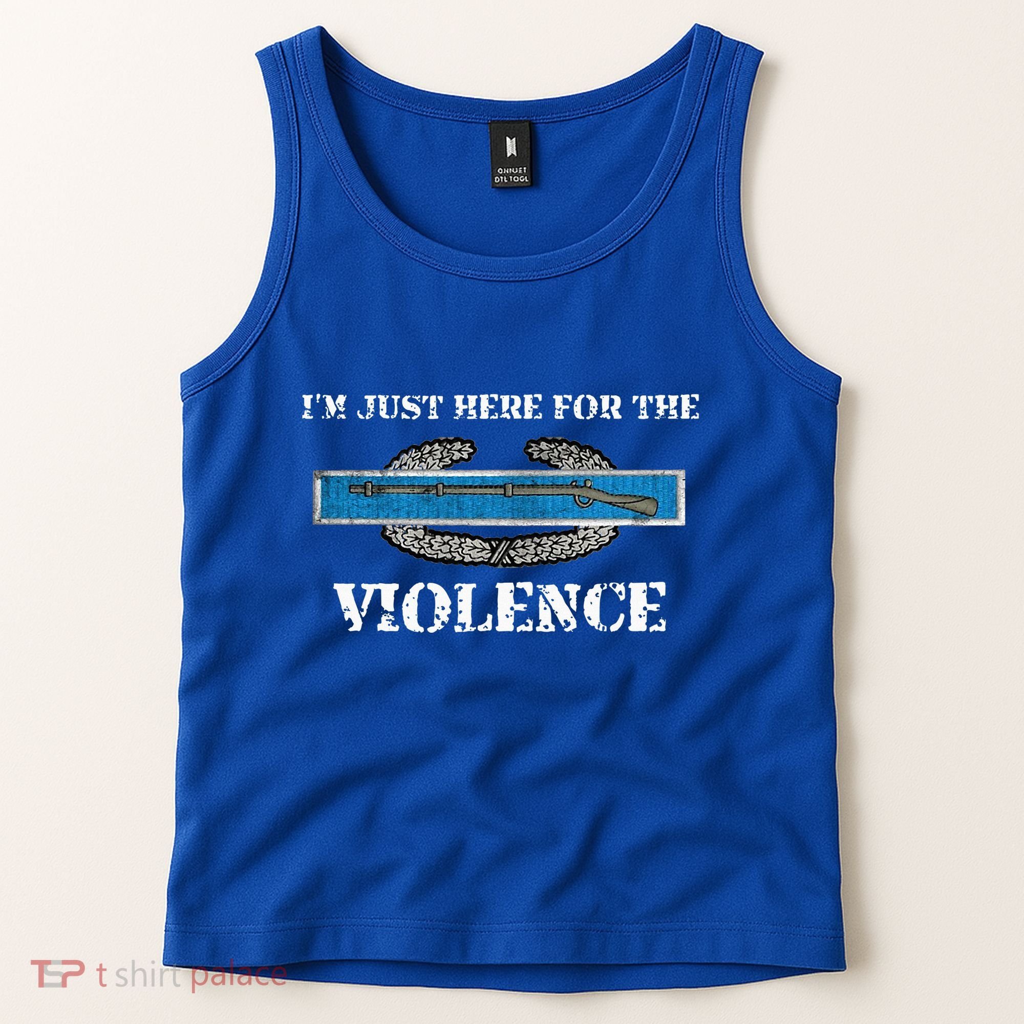 IM Just Here For The Cib Combat Infantryman Badge Grunt Tank Top
