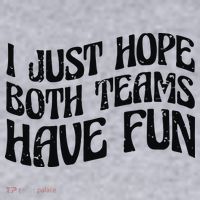 I Just Hope Both Teams Have Fun Women's Sweatshirt thumb 2
