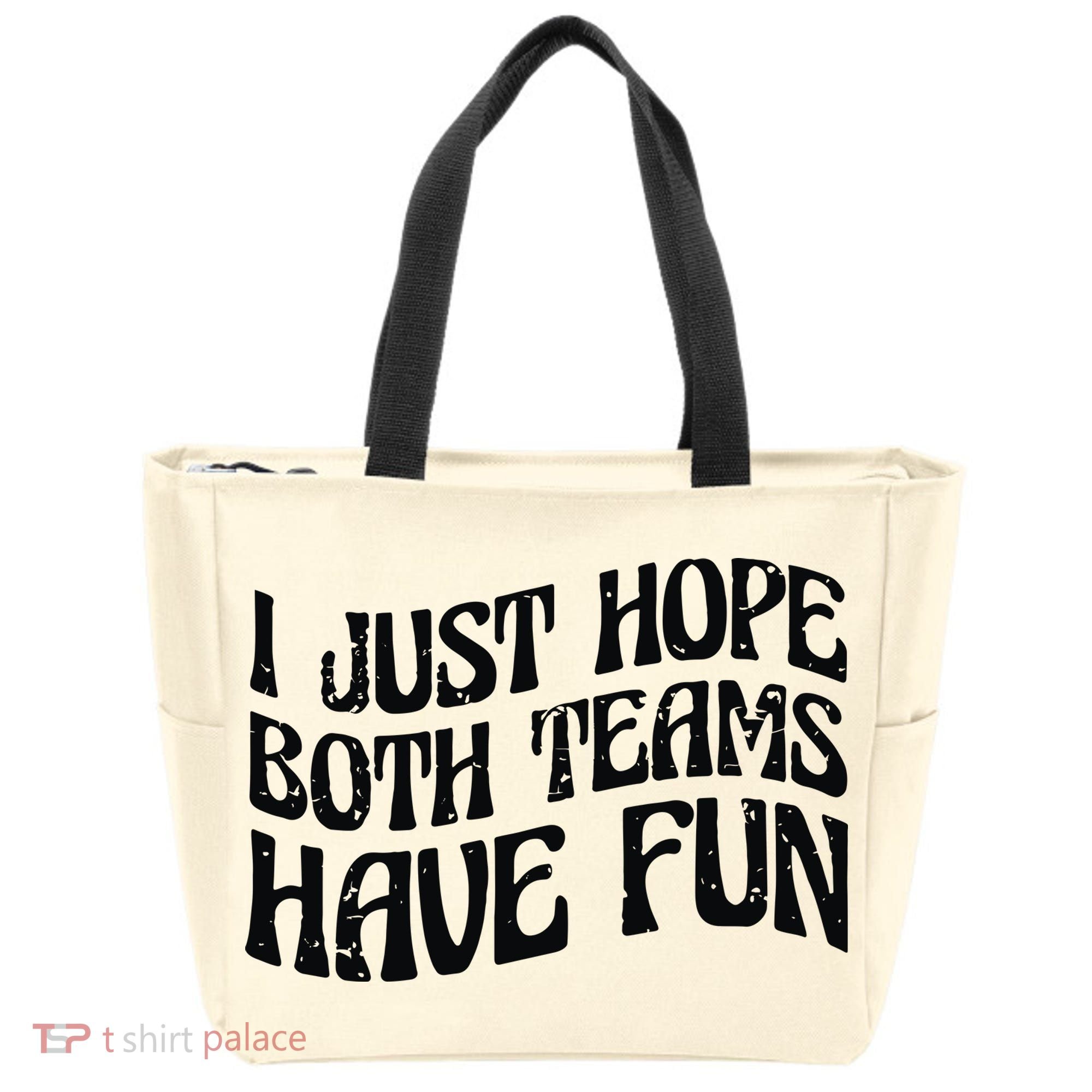 I Just Hope Both Teams Have Fun Tote Bag