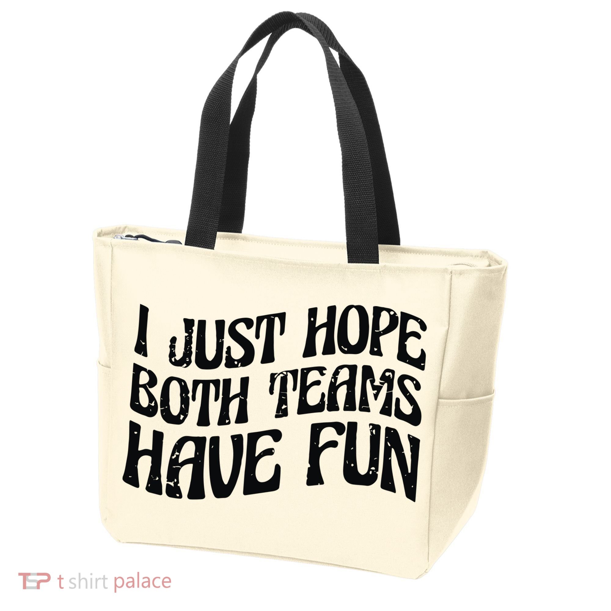 I Just Hope Both Teams Have Fun Tote Bag
