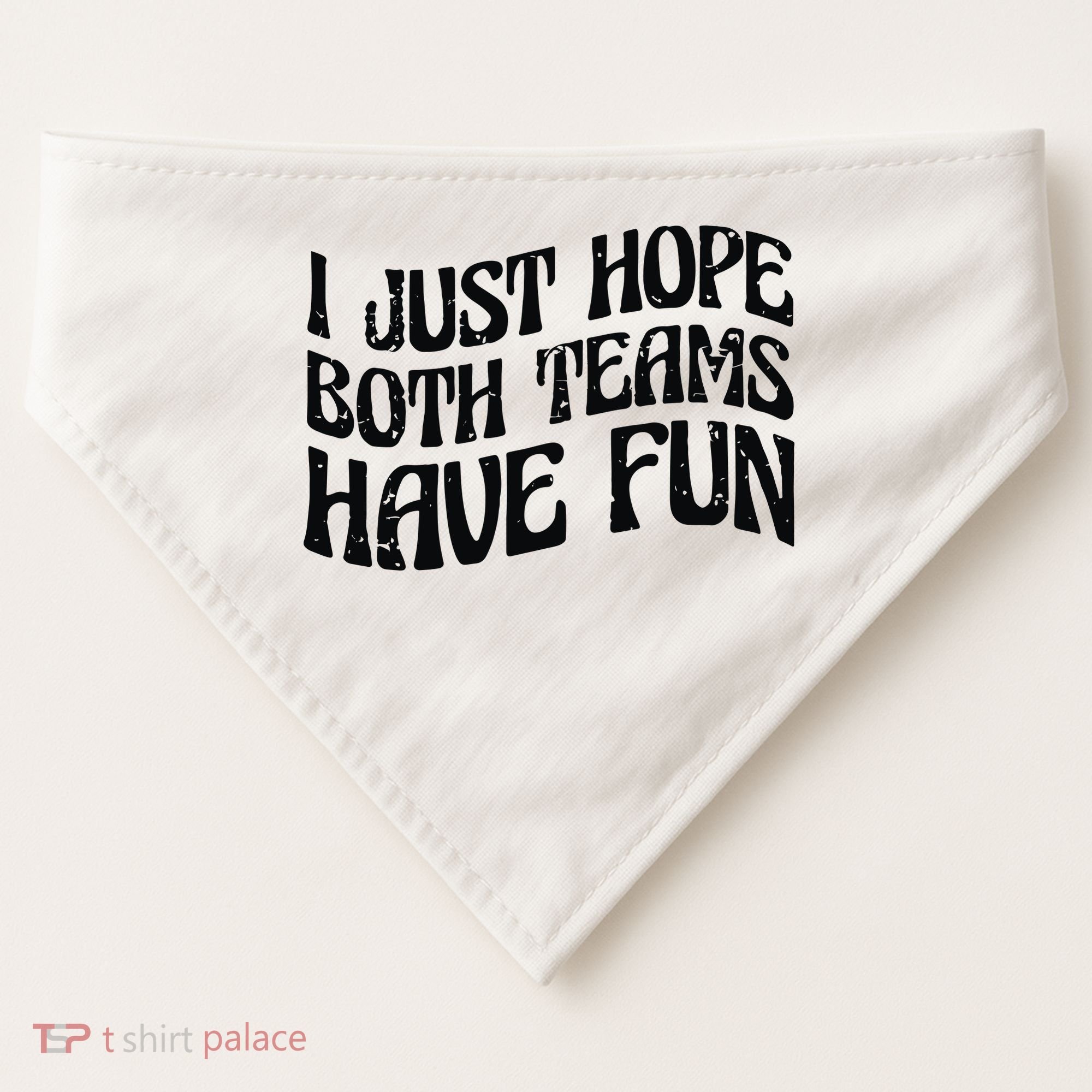 I Just Hope Both Teams Have Fun USA-Made Doggie Bandana