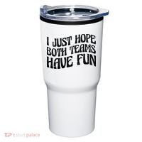 I Just Hope Both Teams Have Fun Tumbler thumb 0