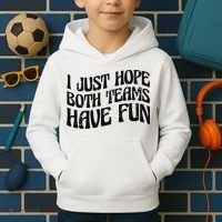 I Just Hope Both Teams Have Fun Kids Hoodie thumb 2