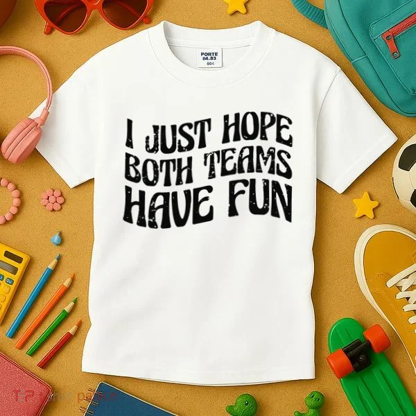 I Just Hope Both Teams Have Fun Kids T-Shirt