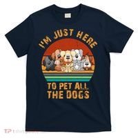 I'm Just Here To Pet All The Dogs Funny Dog Lover Vintage T-Shirt thumb 0