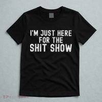 IM Just Here For The Shit Show Funny Joke Rude Slogan T-Shirt thumb 5