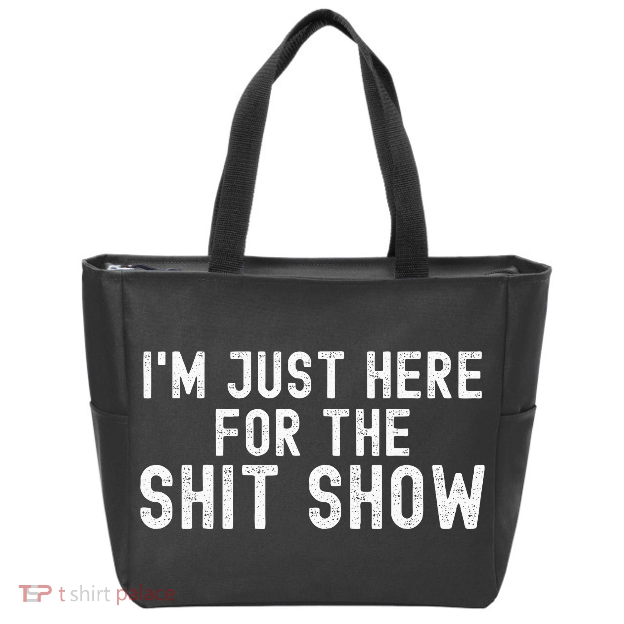 IM Just Here For The Shit Show Funny Joke Rude Slogan Tote Bag