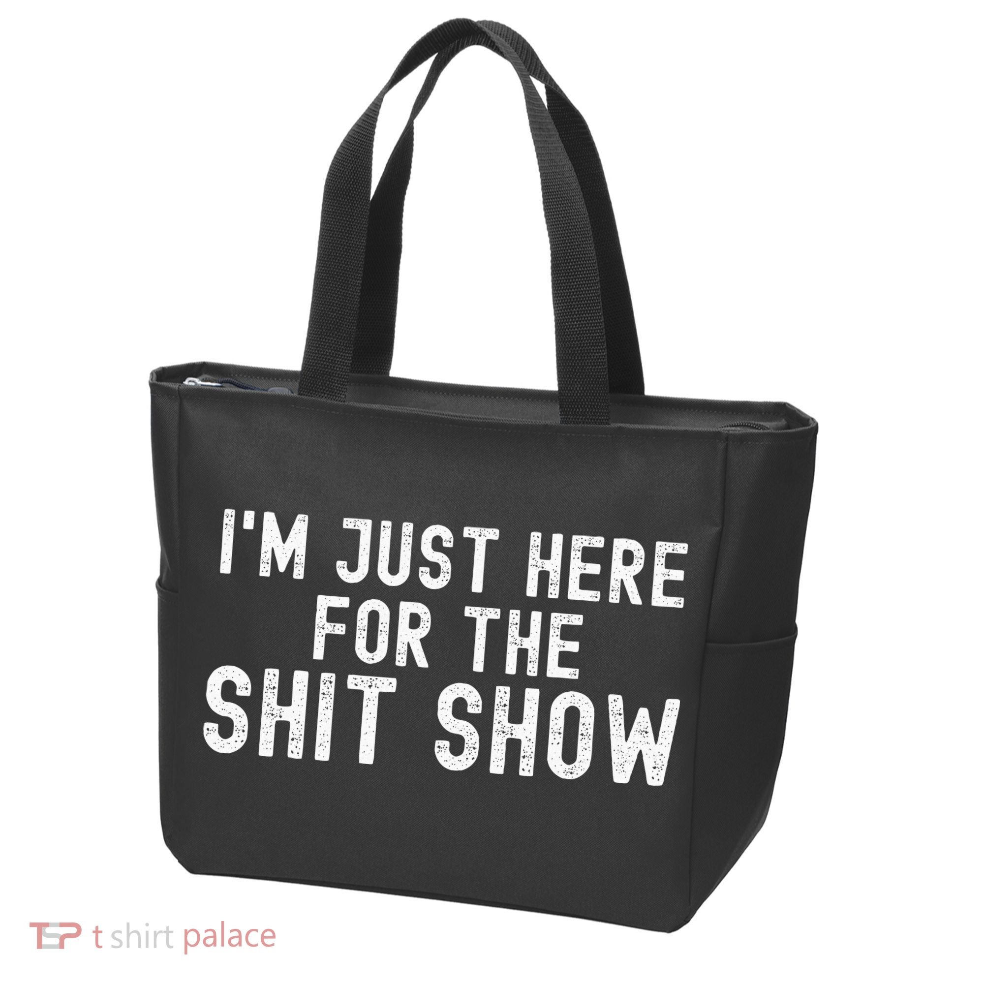 IM Just Here For The Shit Show Funny Joke Rude Slogan Tote Bag