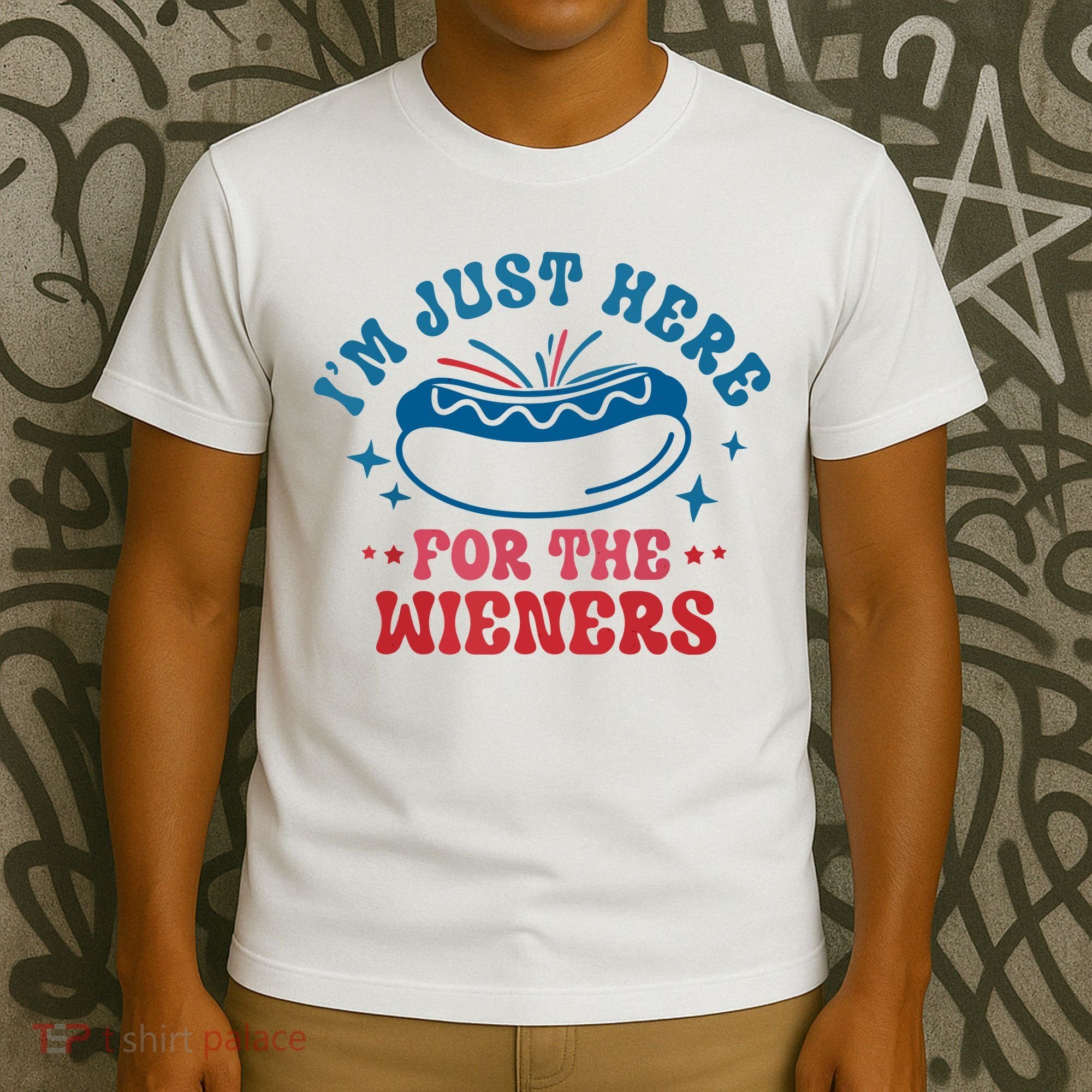 Im Just Here For The Wieners 4th Of July Hot Dogs T-Shirt