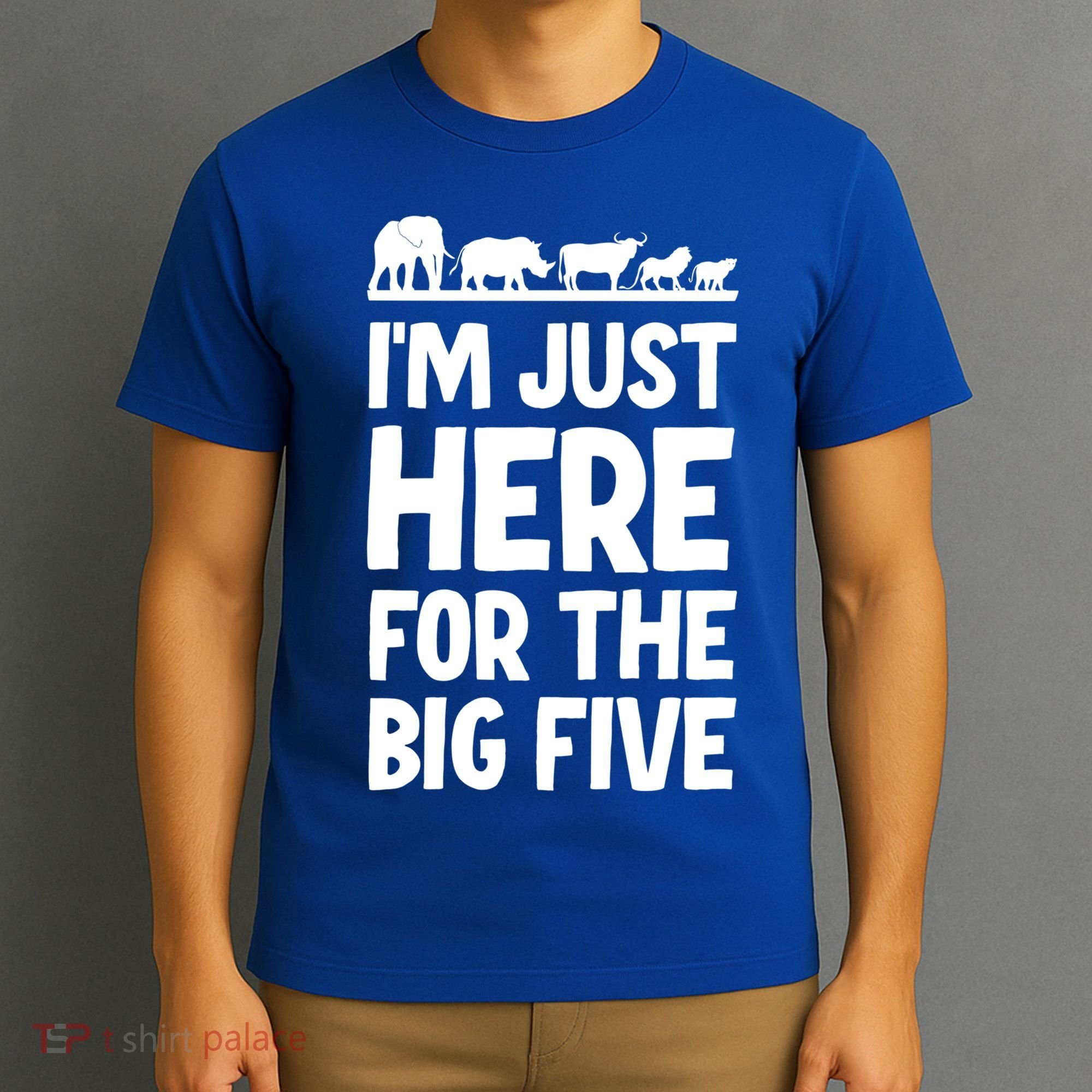 I'm Just Here For The Big Five Africa Safari Family Trip Cute Gift T-Shirt