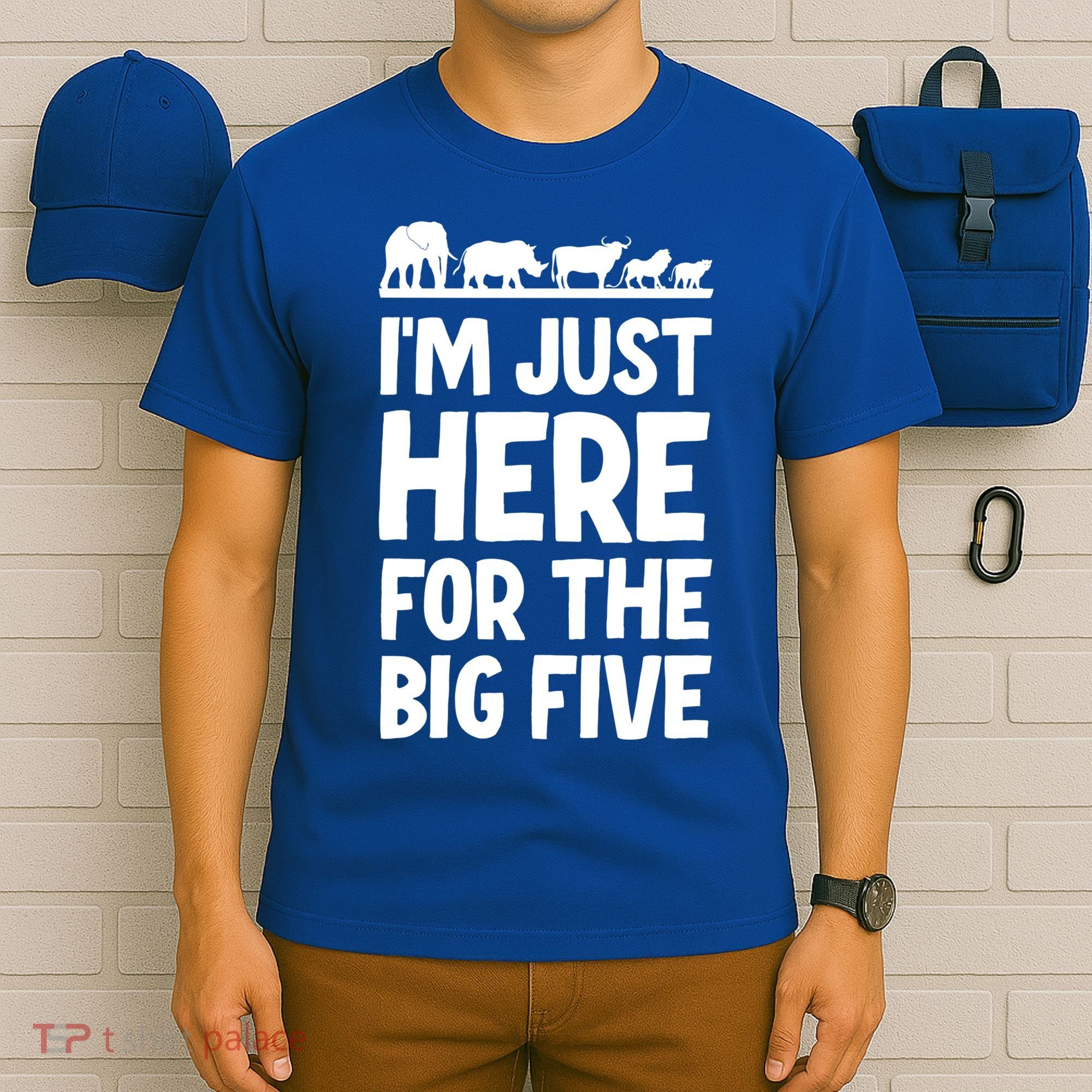 I'm Just Here For The Big Five Africa Safari Family Trip Cute Gift T-Shirt