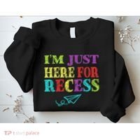 IM Just Here For Recess Funny Back To School Sweatshirt thumb 2