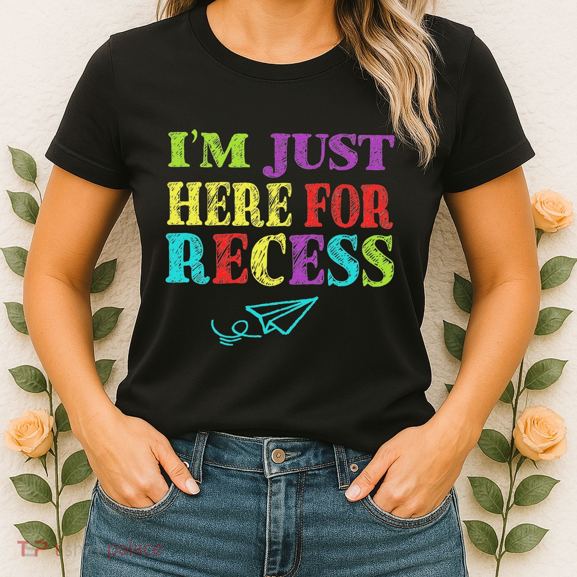 IM Just Here For Recess Funny Back To School Women's T-Shirt
