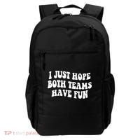 I Just Hope Both Teams Have Fun Gift Game Day Sports Fan Gift Backpack thumb 0