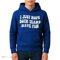 I Just Hope Both Teams Have Fun Gift Game Day Sports Fan Gift Kids Hoodie thumb 4
