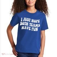 I Just Hope Both Teams Have Fun Gift Game Day Sports Fan Gift Kids T-Shirt thumb 2