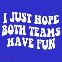 I Just Hope Both Teams Have Fun Gift Game Day Sports Fan Gift Tote Bag thumb 4