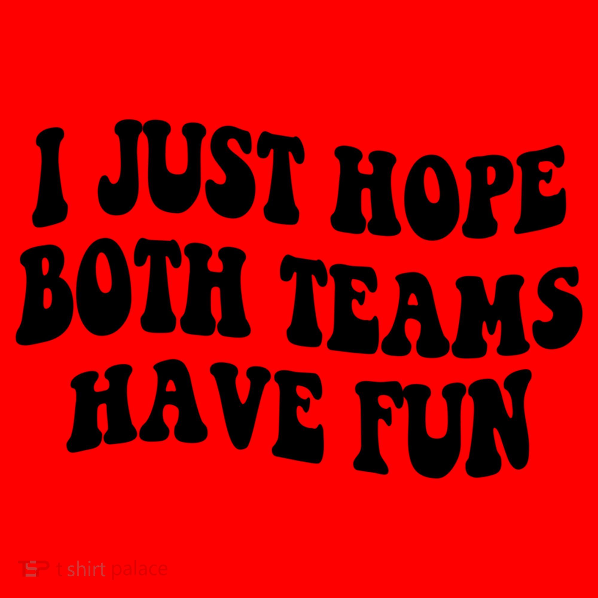 I Just Hope Both Teams Have Fun Gift Game Day Sports Fan Gift Santa Hat