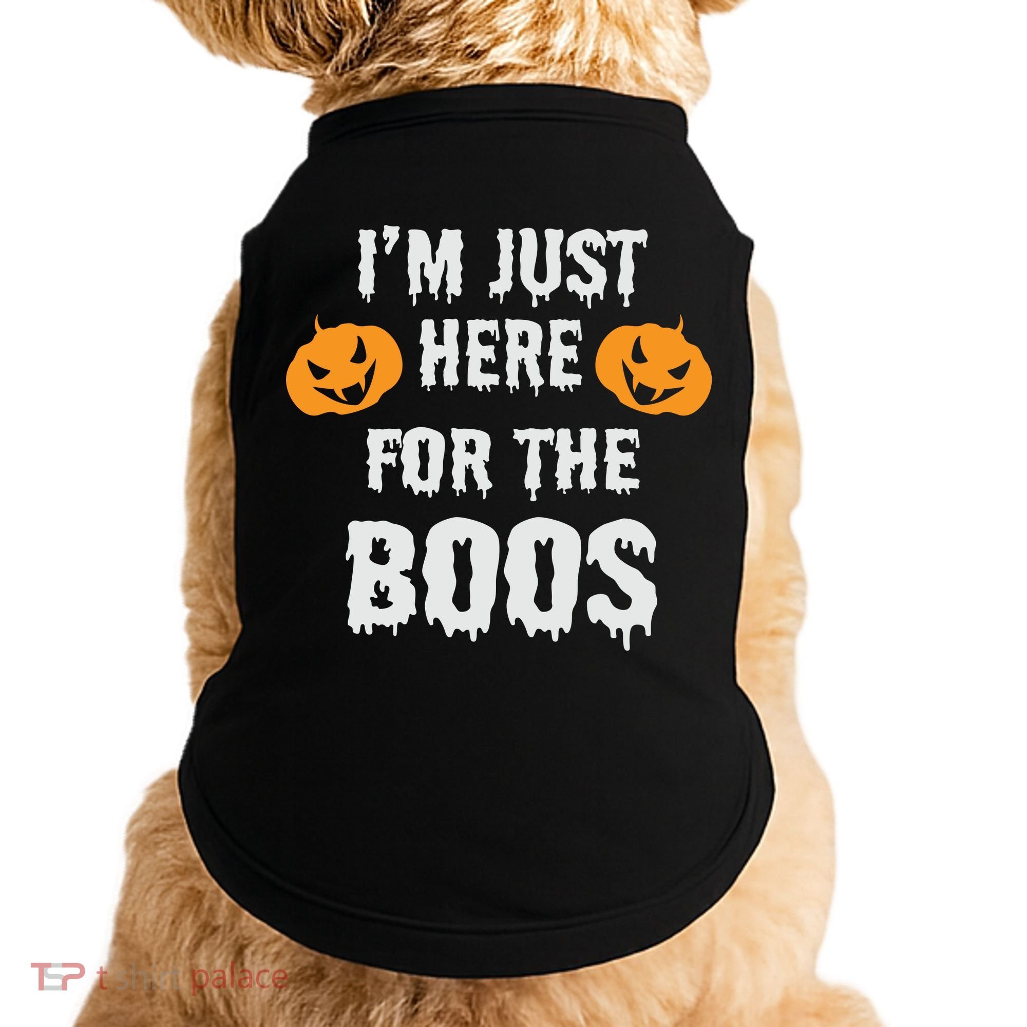 I'm Just Here For The Boos Pumpkin Halloween Day Doggie Tank