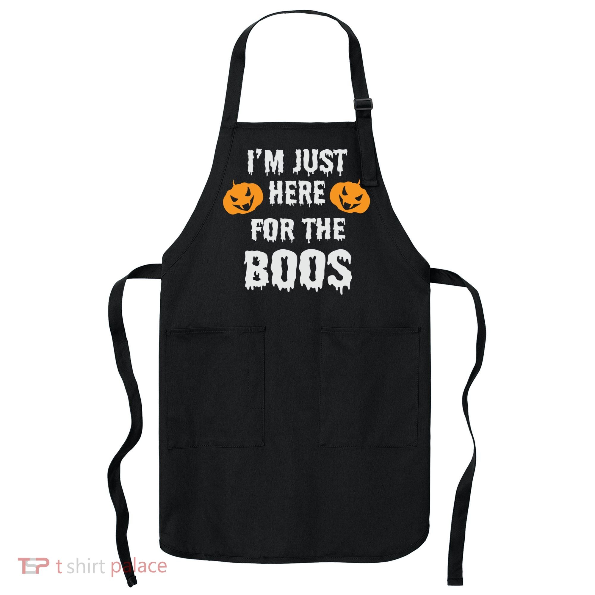 I'm Just Here For The Boos Pumpkin Halloween Day Apron