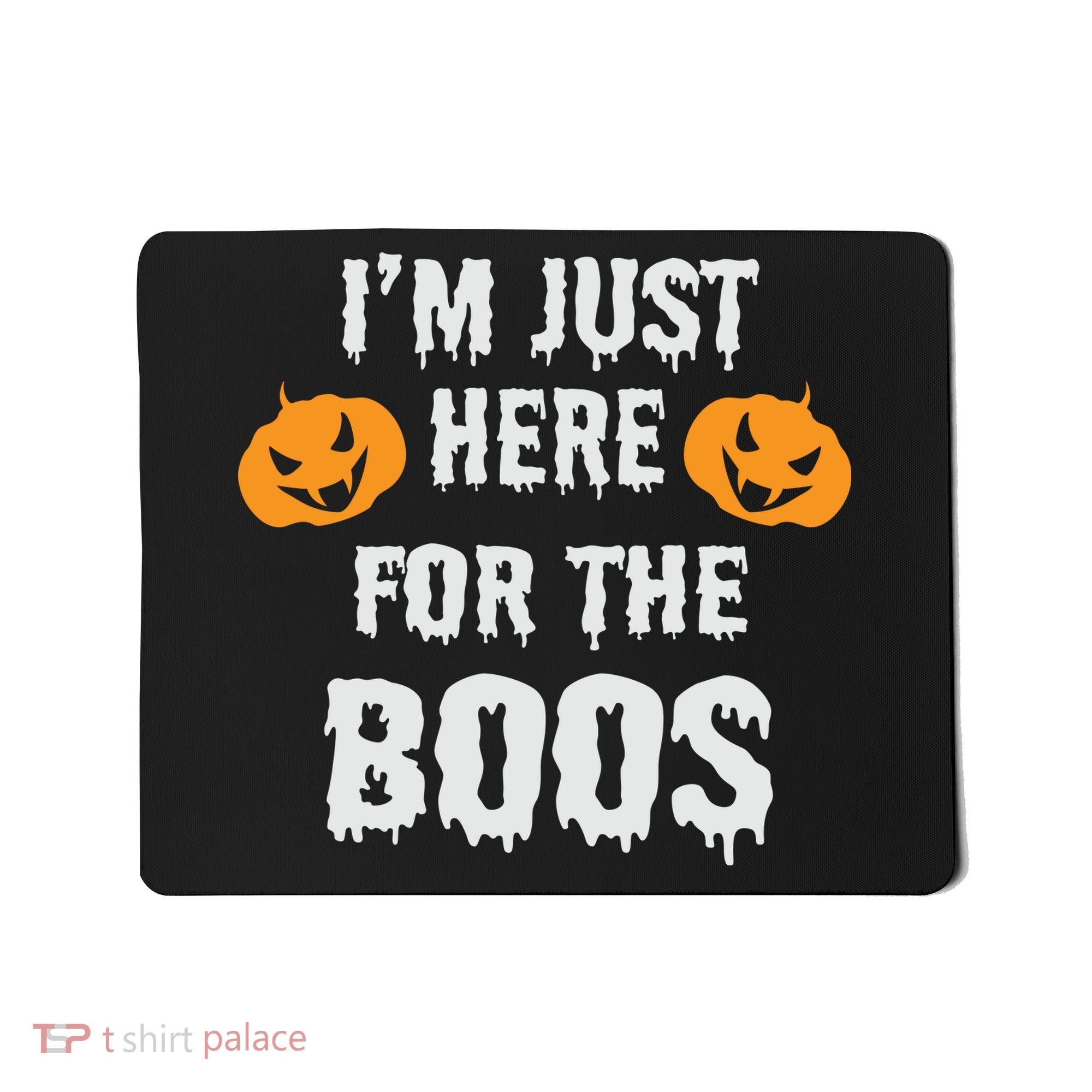I'm Just Here For The Boos Pumpkin Halloween Day Mousepad