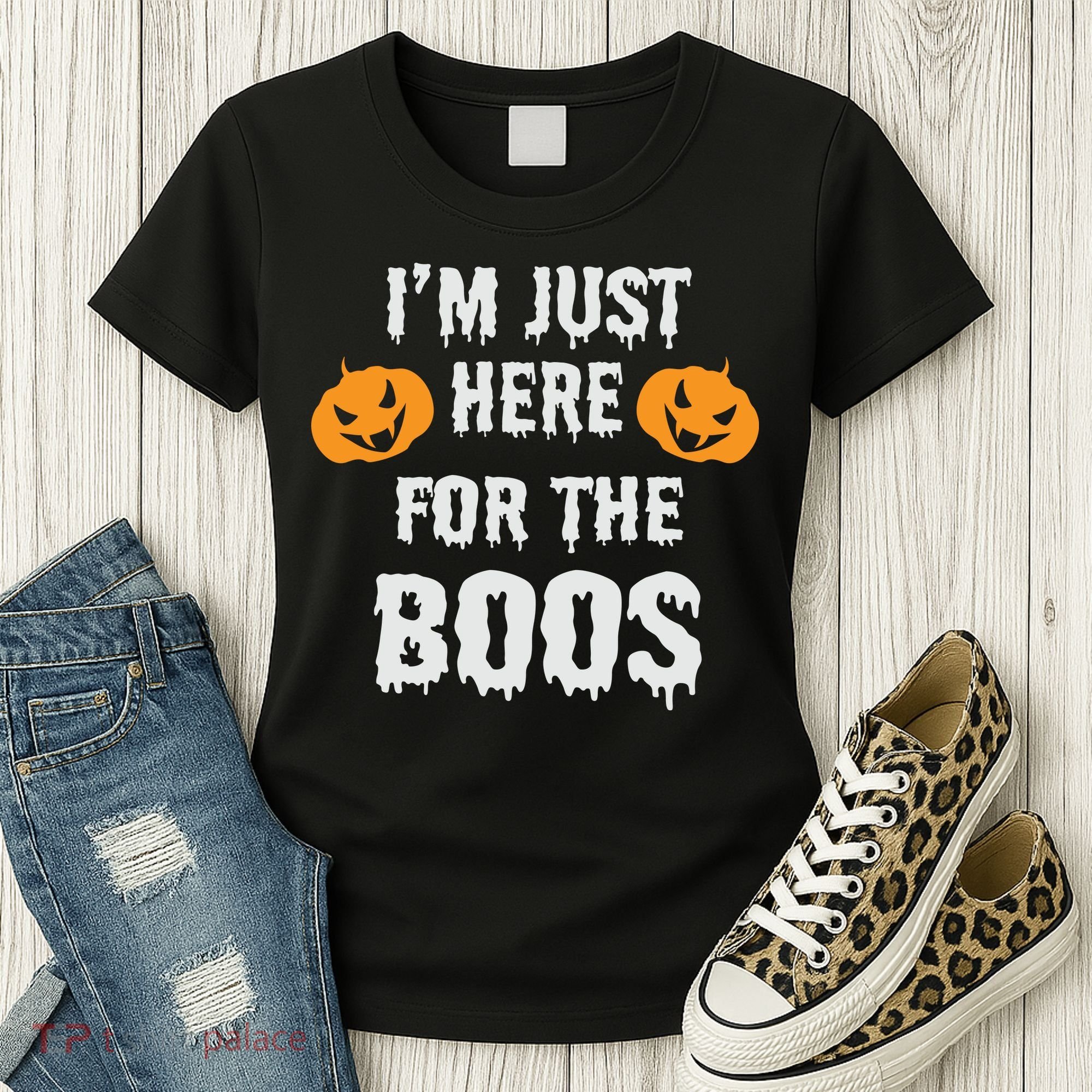 I'm Just Here For The Boos Pumpkin Halloween Day Women's T-Shirt