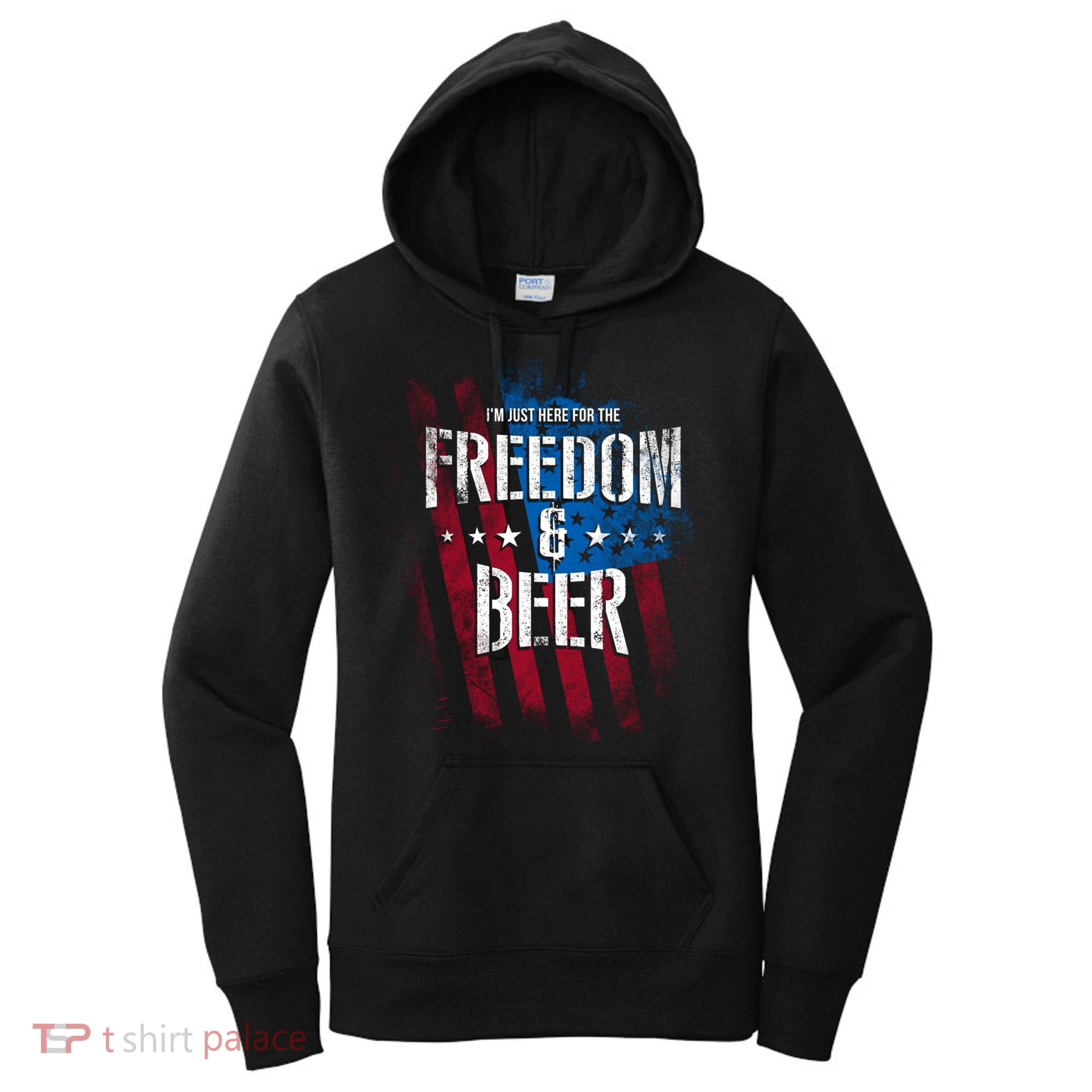 Im Just Here For The Freedom And Beer Funny Patriotic Gift Women's Hoodie