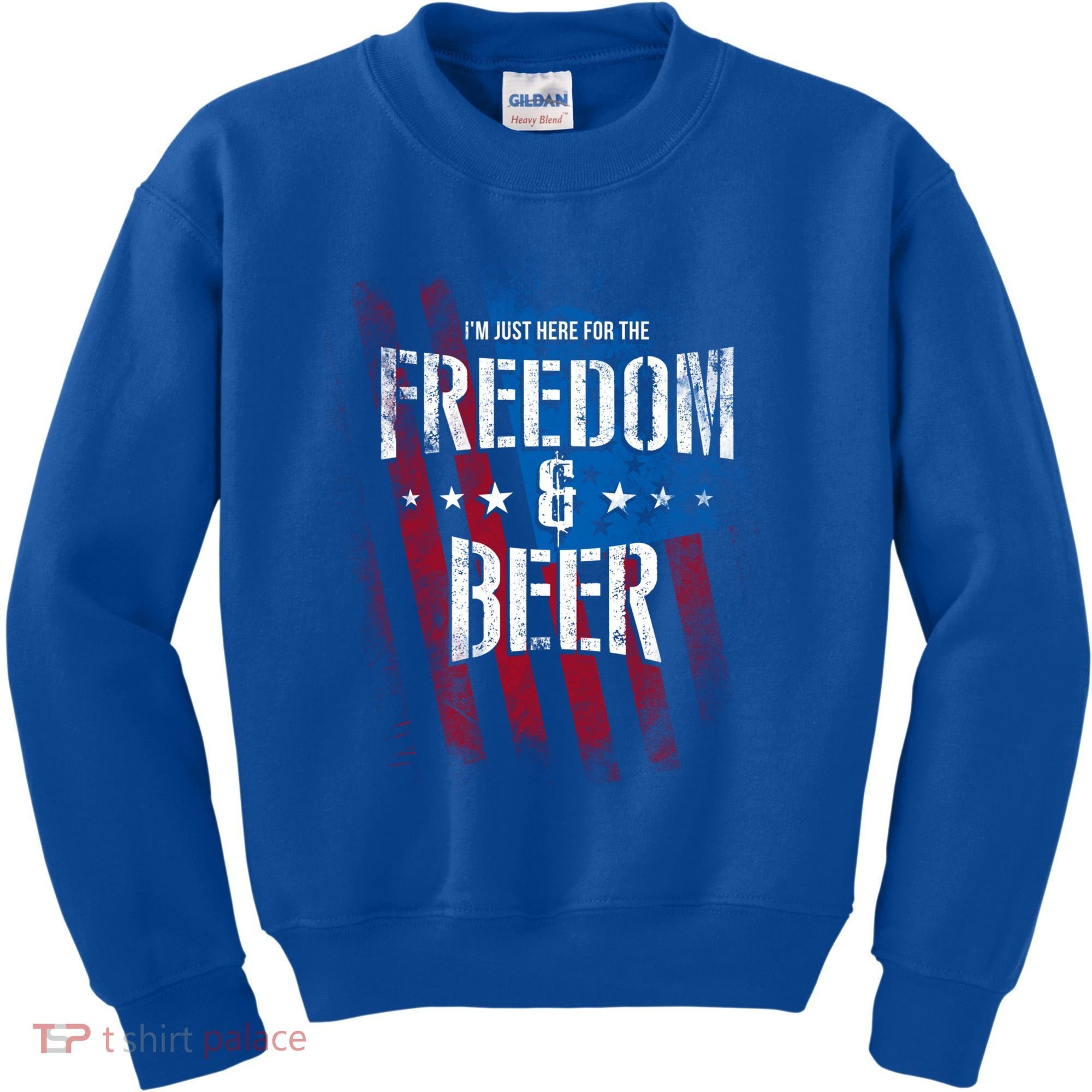 Im Just Here For The Freedom And Beer Funny Patriotic Gift Kids Sweatshirt