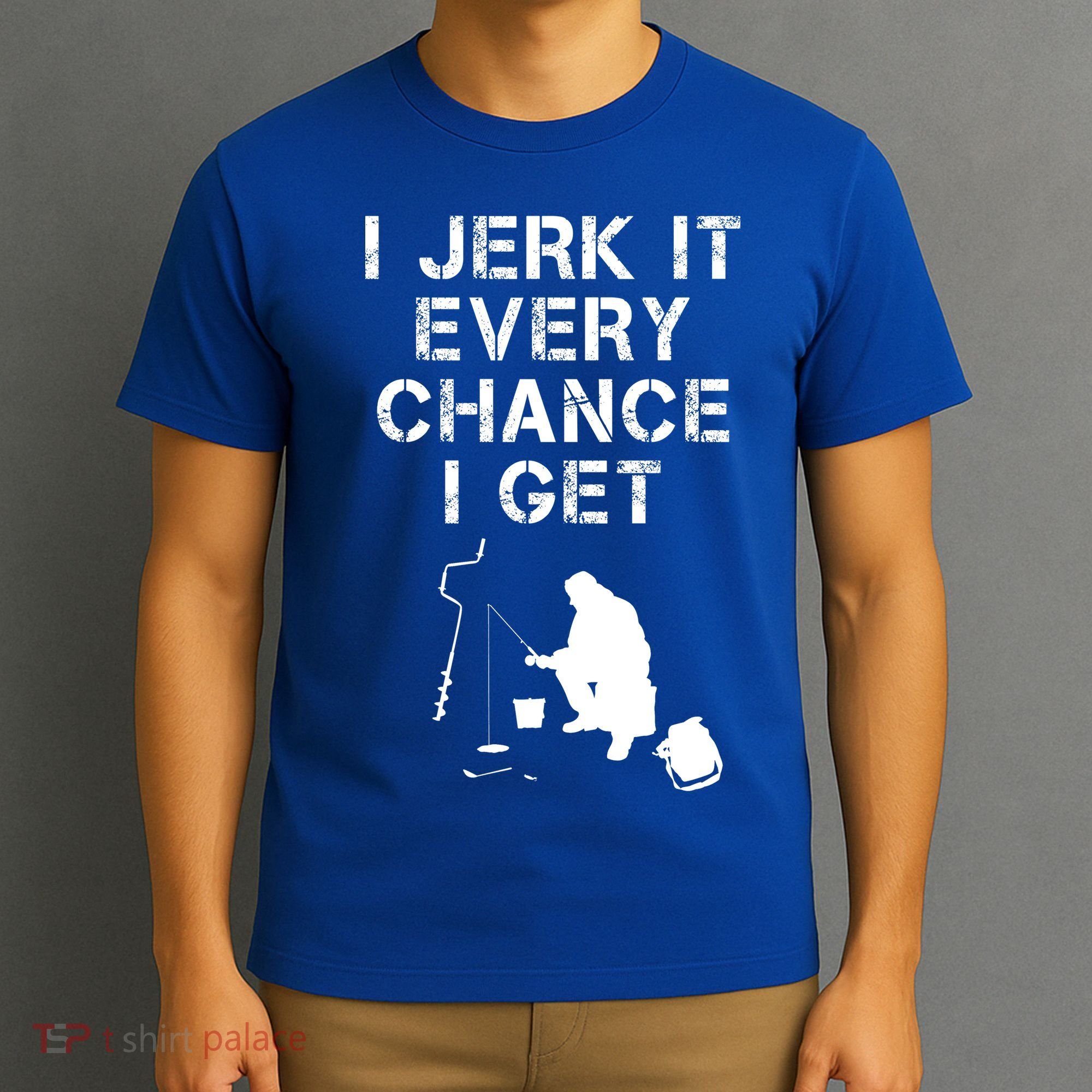 I Jerk It Every Chance I Get Funny Fishing T-Shirt