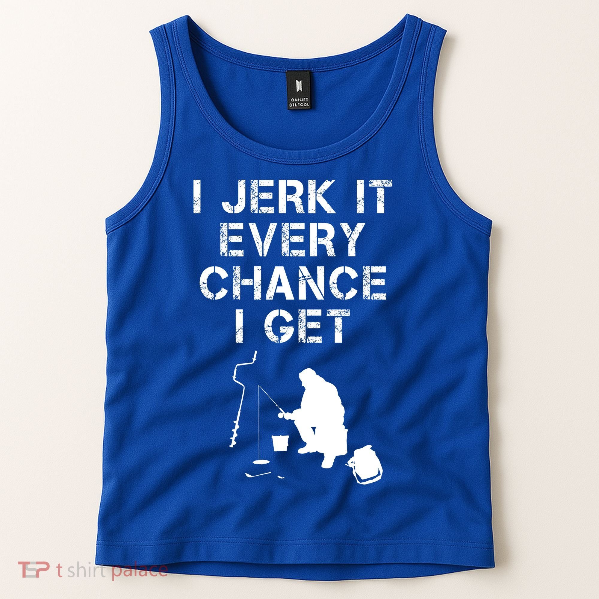 I Jerk It Every Chance I Get Funny Fishing Tank Top