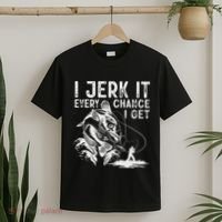 I Jerk It Every Chance I Get Fishing Angling Fisherman T-Shirt thumb 2