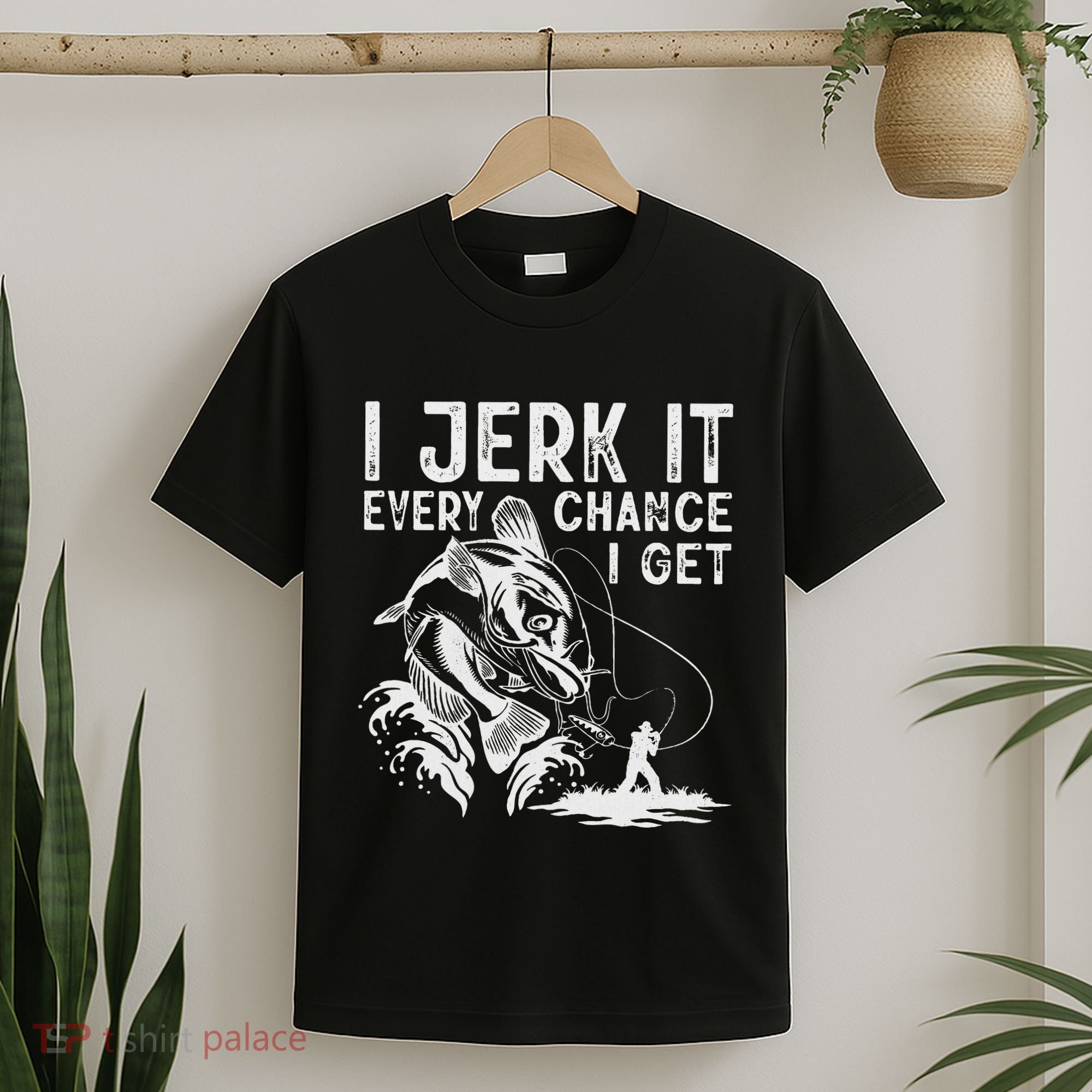 I Jerk It Every Chance I Get Fishing Angling Fisherman T-Shirt