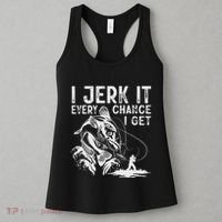 I Jerk It Every Chance I Get Fishing Angling Fisherman Women's Tank Top thumb 3