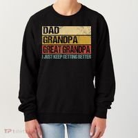 I Just Keep Getting Better Dad Grandpa Great Grandpa Women's Sweatshirt thumb 0
